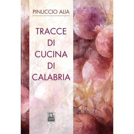 TRACCE DI CUCINA DI CALABRIA Pinuccio Alia porta in tavola la