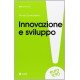 Innovazione e sviluppo. Miti da sfatare, realtà da costruire