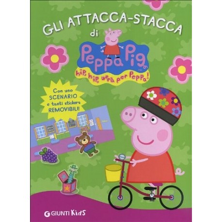 Gli attacca-stacca di Peppa Pig. Hip hip urrà per Peppa! Con adesivi -  Copernicolibri